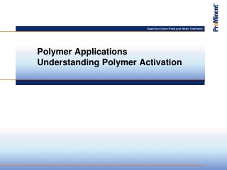 Polymer Applications Understanding Polymer Activation