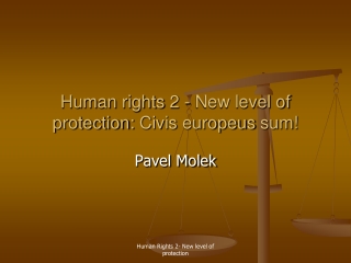 Human rights  2 -  New level of protection:  Civis europeus  sum!