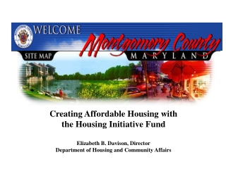 Creating Affordable Housing with the Housing Initiative Fund Elizabeth B. Davison, Director