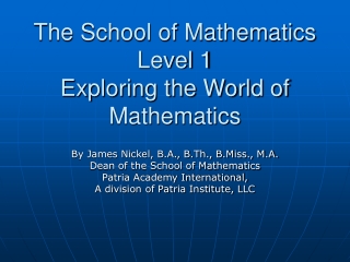 The School of Mathematics Level 1 Exploring the World of Mathematics