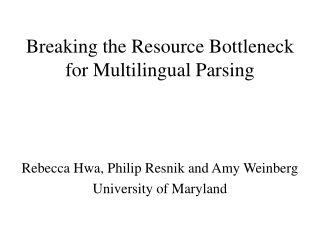 Breaking the Resource Bottleneck for Multilingual Parsing