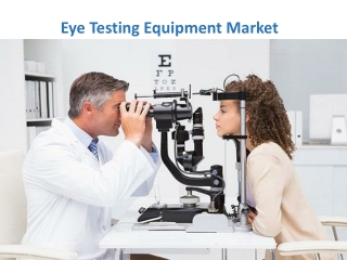 Eye Testing Equipment Industry to Record an Exponential CAGR