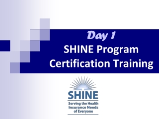 Day 1 SHINE Program Certification Training