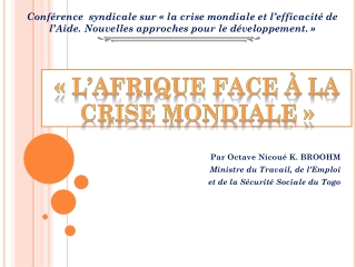 « L’AFRIQUE FACE À LA CRISE MONDIALE »