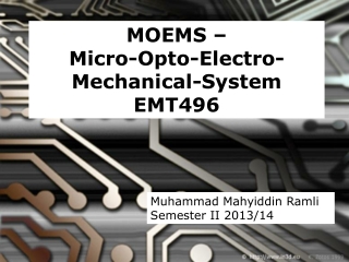 MOEMS –  Micro-Opto-Electro-Mechanical-System EMT496