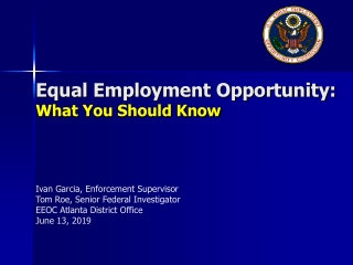 Equal Employment Opportunity: What You Should Know Ivan Garcia, Enforcement Supervisor