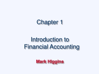 Chapter 1 Introduction to Financial Accounting Mark Higgins