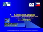 Konference k projektu Obor Informatika v ekonomice v distancn forme vzdel v n na stredn ch kol ch ZNOJMO 2006