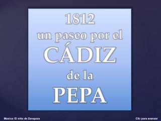 1812 un paseo por el CÁDIZ de la PEPA
