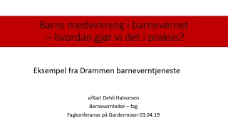 Barns medvirkning i barnevernet  – hvordan gjør vi det i praksis?