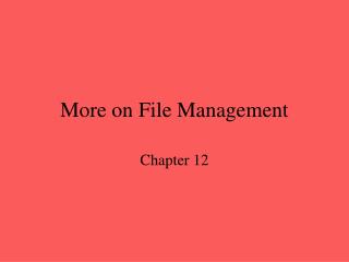More on File Management