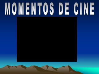 MOMENTOS DE CINE