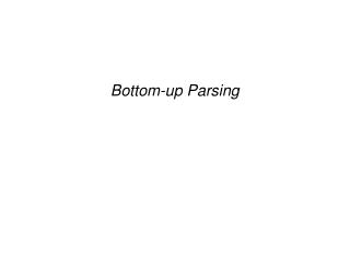 Bottom-up Parsing