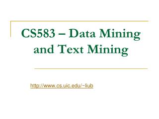 CS583 – Data Mining and Text Mining