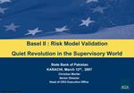 Basel II : Risk Model Validation Quiet Revolution in the Supervisory World