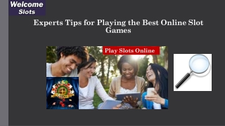 Experts tips for playing the best online slot games