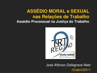 ASSÉDIO MORAL e SEXUAL nas Relações de Trabalho Assédio Processual na Justiça do Trabalho