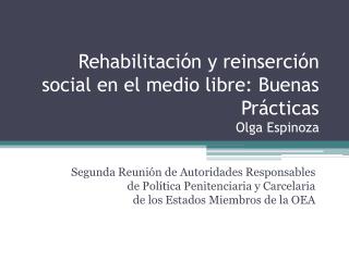 Rehabilitación y reinserción social en el medio libre: Buenas Prácticas Olga Espinoza