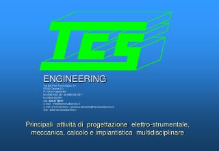 Principali attività di progettazione elettro-strumentale , meccanica, calcolo e impiantistica multidisciplinare