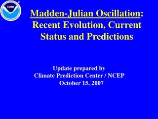 Madden-Julian Oscillation : Recent Evolution, Current Status and Predictions