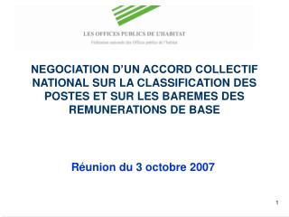 NEGOCIATION D’UN ACCORD COLLECTIF NATIONAL SUR LA CLASSIFICATION DES POSTES ET SUR LES BAREMES DES REMUNERATIONS DE BASE