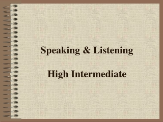 Speaking &amp; Listening High Intermediate