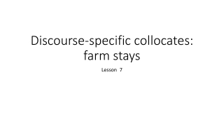 Discourse-specific collocates: farm stays