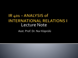 IR 401  –  ANALYSIS of INTERNATIONAL  RELATIONS  I