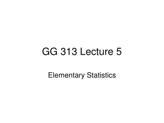 GG 313 Lecture 5