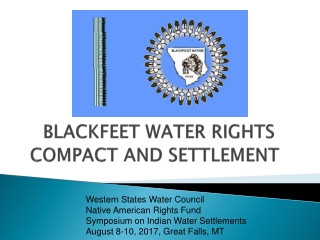 BLACKFEET WATER RIGHTS COMPACT AND SETTLEMENT