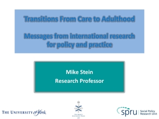 Transitions From Care to Adulthood Messages from international research  for  policy and practice