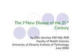 The 1st New Disease of the 21st Century
