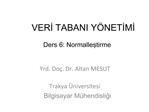 VERI TABANI Y NETIMI Ders 6: Normallestirme