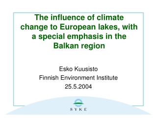 The influence of climate change to European lakes, with a special emphasis in the Balkan region