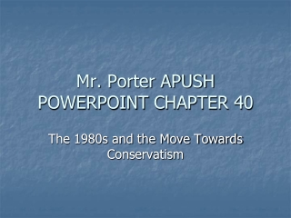 Mr.  Porter APUSH POWERPOINT  CHAPTER 40