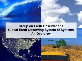 Group on Earth Observations  An Overview