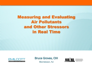 Measuring and Evaluating  Air Pollutants  and Other Stressors in Real Time