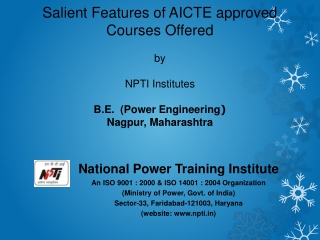 Salient Features of AICTE approved  Courses Offered  by  NPTI Institutes