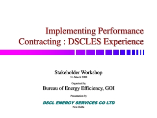 Implementing Performance Contracting : DSCLES Experience