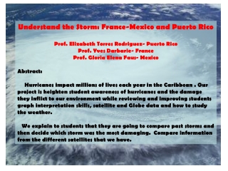 Understand the Storm: France-Mexico and Puerto Rico Prof. Elizabeth Torres Rodriguez- Puerto Rico