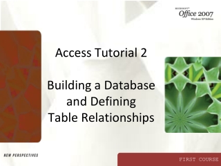 Access Tutorial 2 Building a Database and Defining  Table Relationships