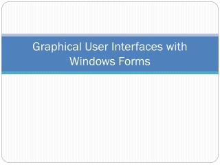 Graphical User Interfaces with Windows Forms