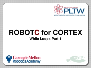 ROBOT C  for CORTEX While Loops Part 1