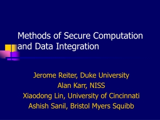 Methods of Secure Computation and Data Integration