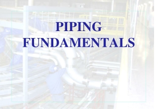 PIPING FUNDAMENTALS