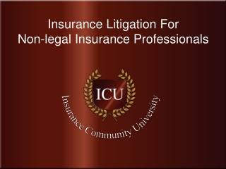 Insurance Litigation For  Non-legal Insurance Professionals