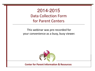2014-2015 Data Collection Form for Parent Centers
