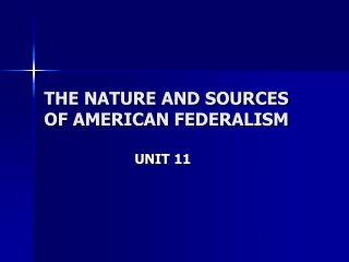 THE NATURE AND SOURCES OF AMERICAN FEDERALISM