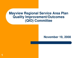 Mayview Regional Service Area Plan Quality Improvement/Outcomes (QIO) Committee
