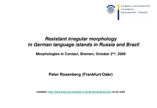 Resistant  irregular  morphology  in German language islands in Russia and Brazil